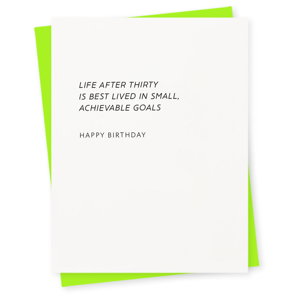Life after thirty is best lived in small, achievable goals - happy birthday