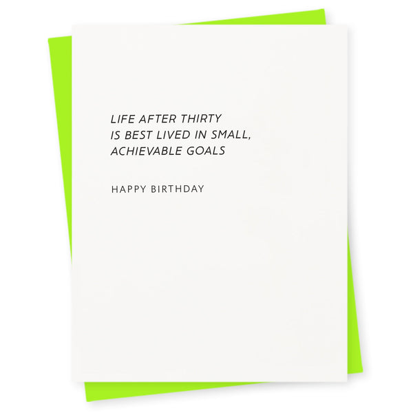 Life after thirty is best lived in small, achievable goals - happy birthday