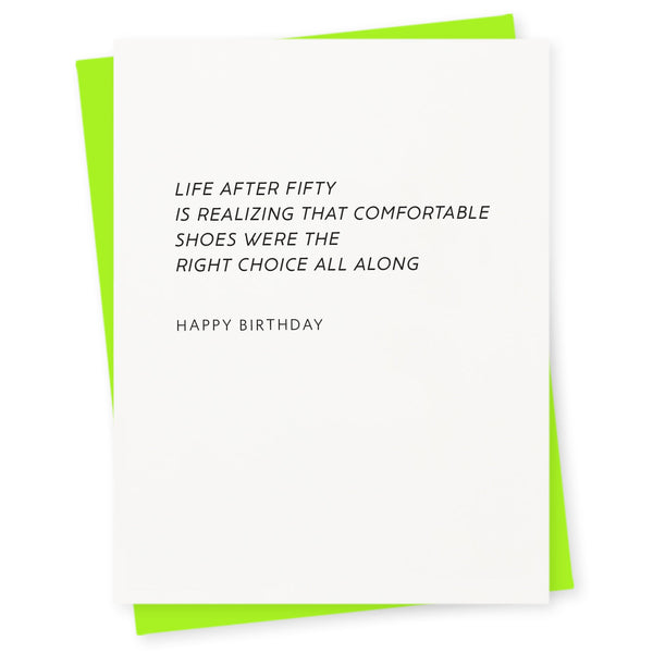 Life after fifty is realizing that comfortable shoes were the right choice all along - happy birthday