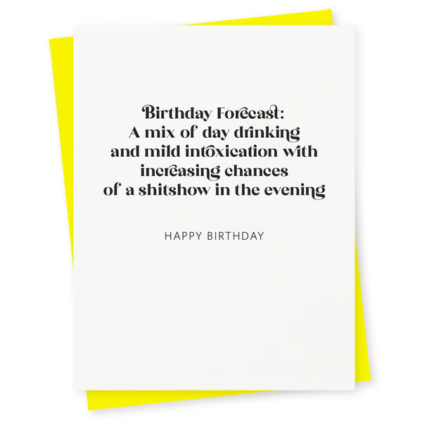 Birthday forecast: a mix of day drinking and mild intoxication with increasing chances of a shitshow in the evening – happy birthday