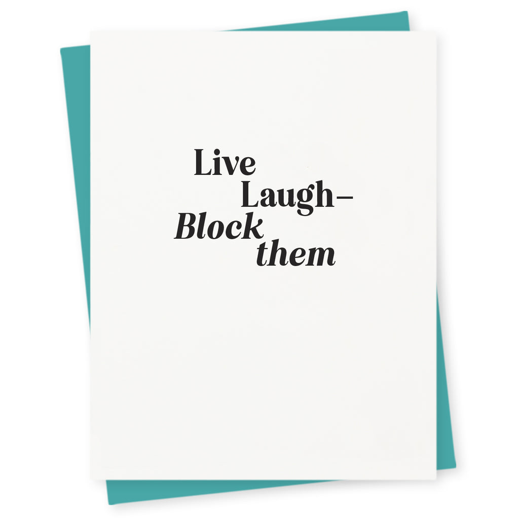 Live, laugh, BLOCK THEM