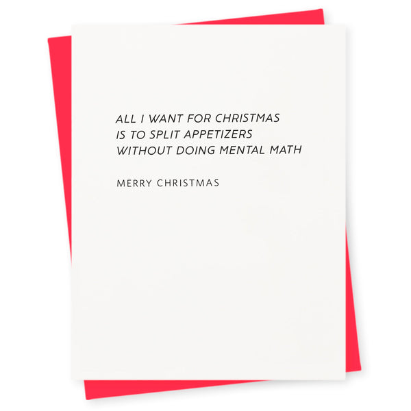 All I want for Christmas is to split appetizers without doing mental math - Merry Christmas
