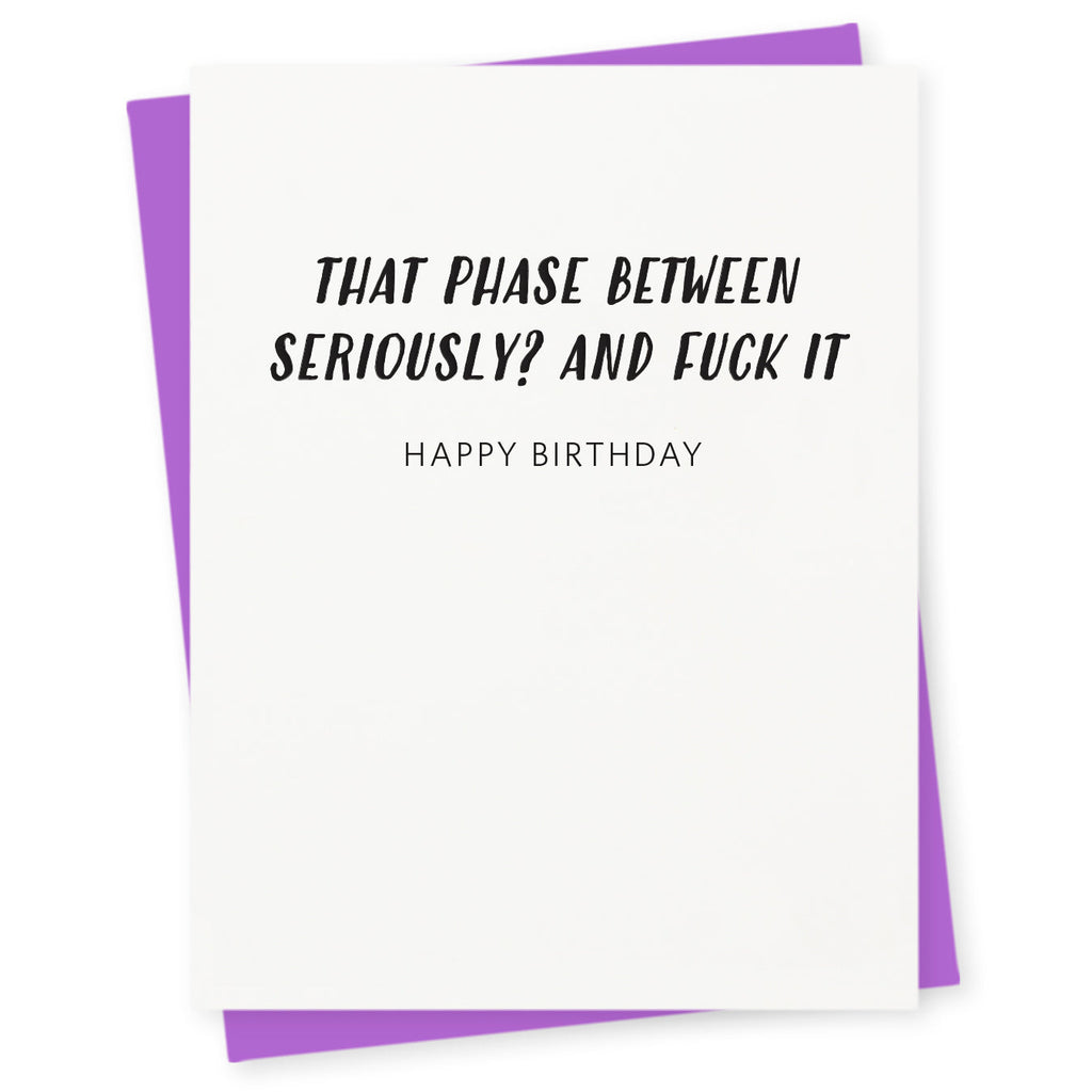 That phase between seriously? and fuck it 