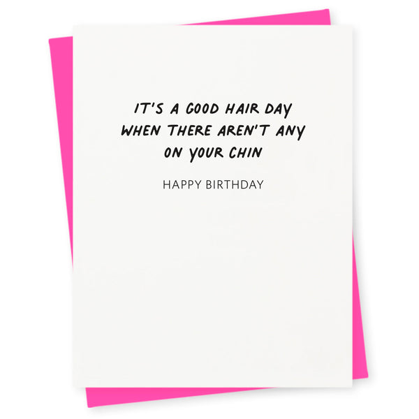 It’s a good hair day when there aren’t any on your chin – happy birthday