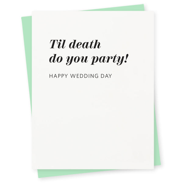 Til death do you party! Happy Wedding Day